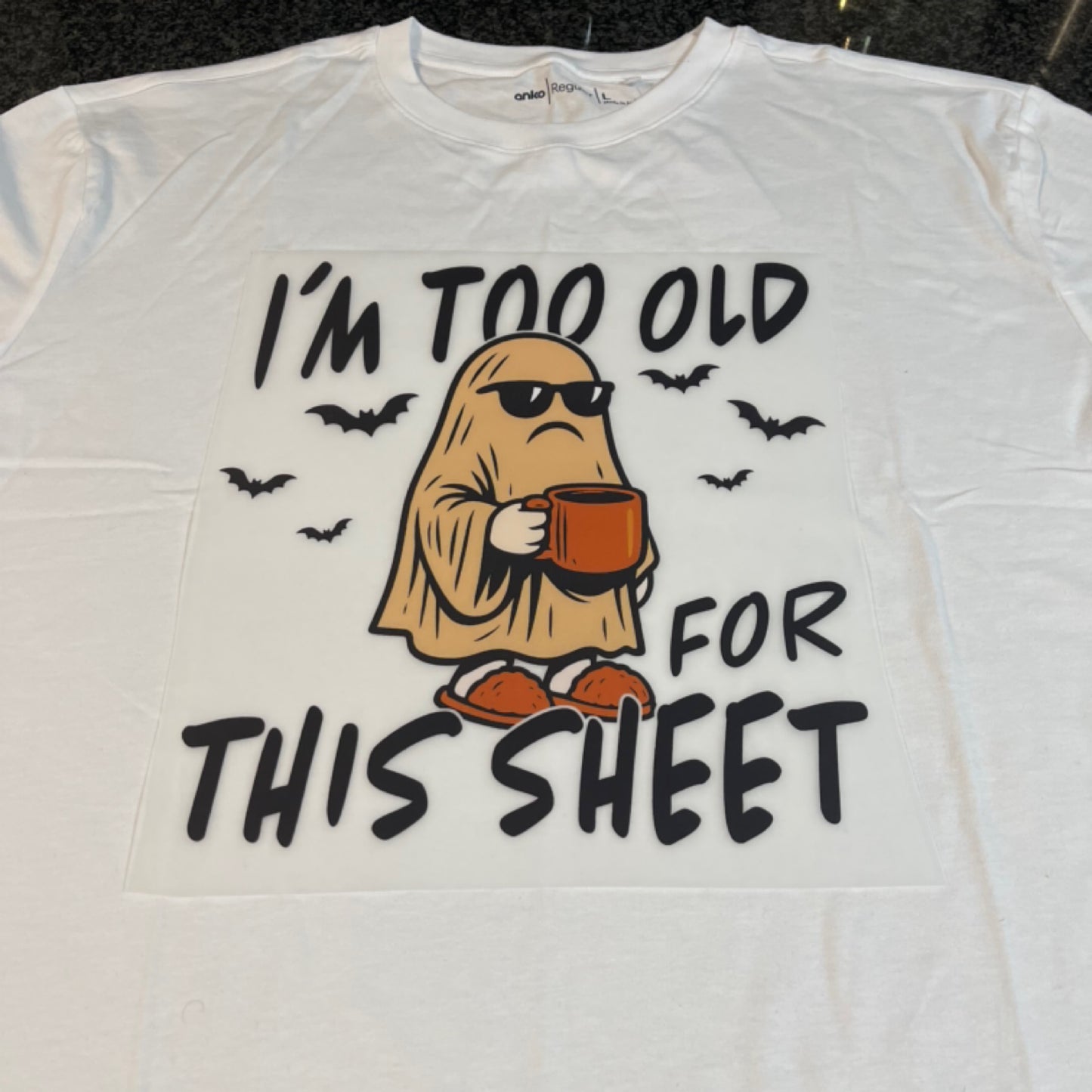 Halloween Tee - I'm too old for this sheet (DTF ONLY)